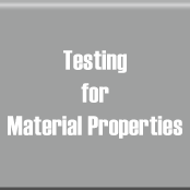 Testing for Material Properties